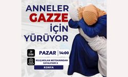 Konya'da Gazzeli anneler için yürüyüşe davet