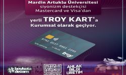Mardin Artuklu Üniversitesinde yerli TROY Kart dönemi başlıyor