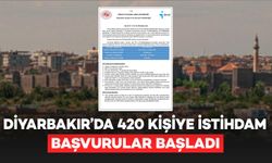 Diyarbakır’da 420 Kişiye İş Fırsatı: Başvurular Başladı