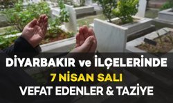 Diyarbakır ve İlçelerinde (7 Nisan Salı) Vefat Edenler ve Taziye Bilgileri - 14 VEFAT HABERİ