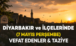 Diyarbakır ve İlçelerinde (7 Mayıs Perşembe) Vefat Edenler ve Taziye Bilgileri - 12 VEFAT HABERİ