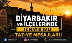Diyarbakır ve İlçelerinde (12 Mayıs SALI) Vefat Edenler ve Taziye Bilgileri - 14 VEFAT HABERİ