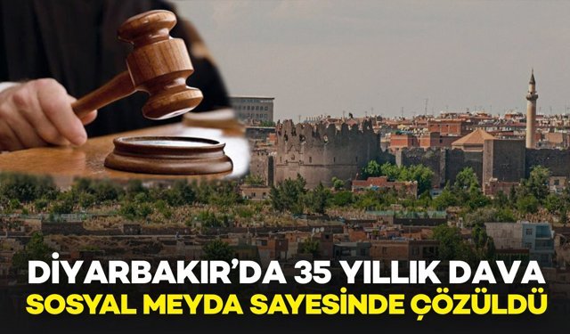 Diyarbakır'da 35 Yıllık Dava Sosyal Medya Sayesinde Çözüldü