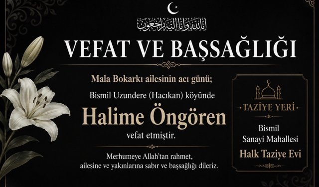 Mala Bokarkı ailesinin acı günü; Halime Öngören vefat etmiştir