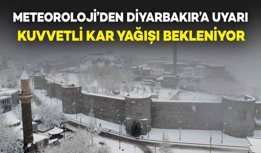 Meteoroloji’den Diyarbakır’a Kuvvetli Kar Uyarısı