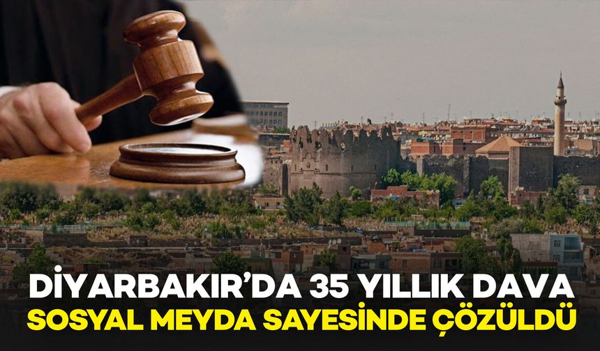 Diyarbakır'da 35 Yıllık Dava Sosyal Medya Sayesinde Çözüldü